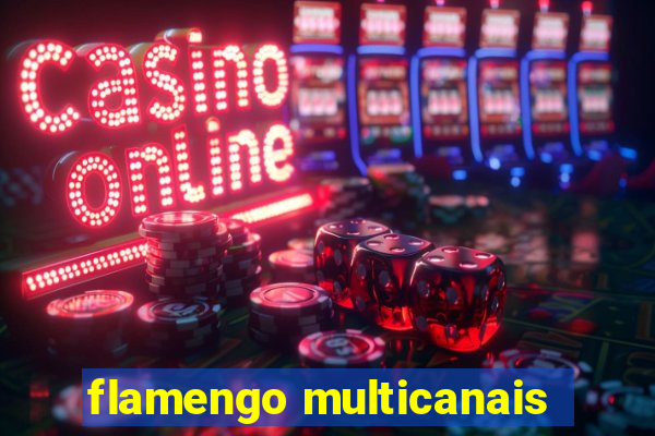 flamengo multicanais